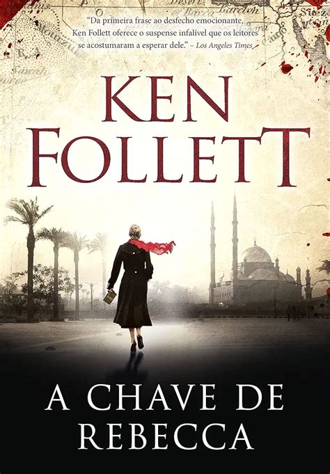 A Chave De Rebecca - A Chave de Rebecca - Ken Follett | Livro Resumido