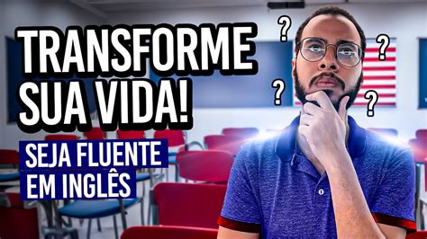 Como Ficar Fluente No Ingl S Em Pouco Tempo Youtube