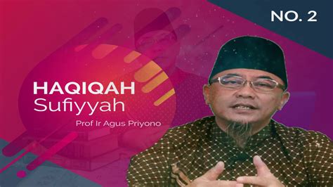 Haqiqah Sufiyyah Part Prof Ir Agus Priyono Phd Youtube