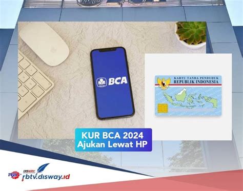 Kur Bca Syarat Terbaru Pinjaman Rp Juta Wajib Ada Ktp Dan