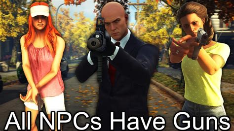 HITMAN 2 Whittleton Creek All NPCs Have Guns Kill Everyone YouTube