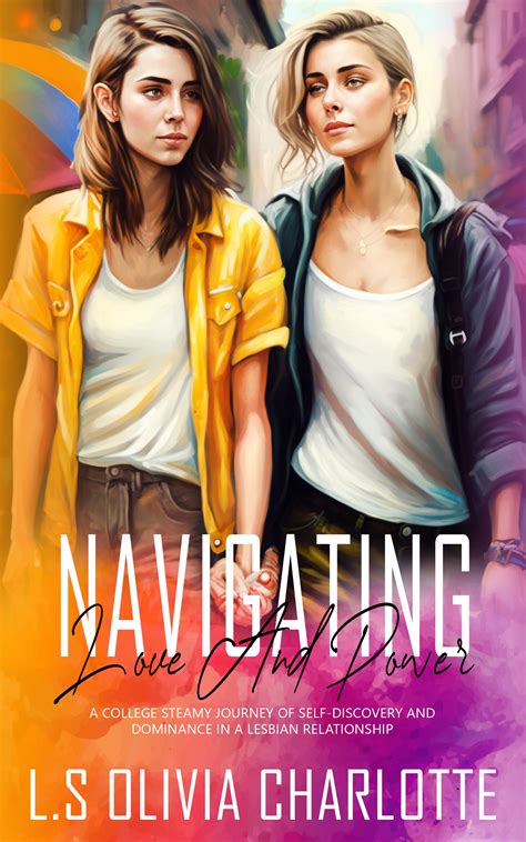 Navigating Love And Power An New Adult College Romance Steamy Lesbian FF Relationship Novella