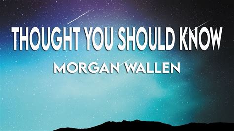 Morgan Wallen Thought You Should Know Lyrics YouTube