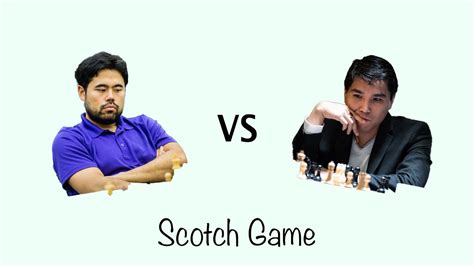 Hikaru Nakamura Vs Wesley So Scotch Game Whos Done It Better