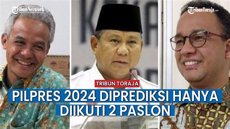 Diprediksi Pilpres Akan Diikuti Paslon Sosok Capres Siapa Yang