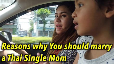 The Reasons Why You Should Marry A Thai Single Mom Youtube