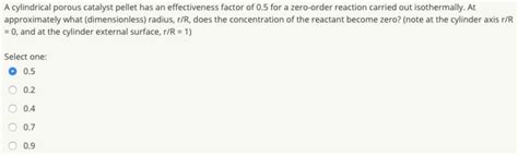 A Cylindrical Porous Catalyst Pellet Has An Chegg