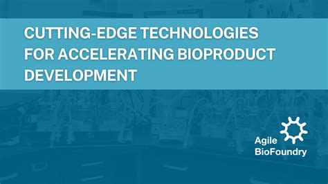 Watch Cutting Edge Technologies For Accelerating Bioproduct Development