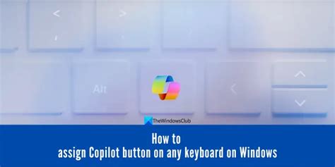 How To Assign Copilot Button On Any Keyboard On Windows 11