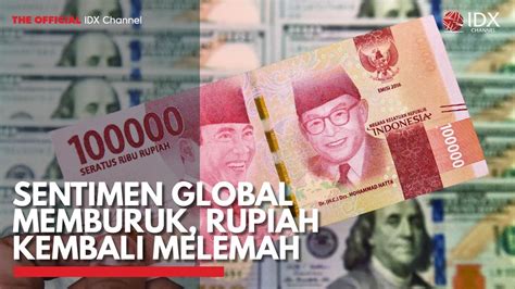 Sentimen Global Memburuk Rupiah Kembali Melemah Video Dailymotion