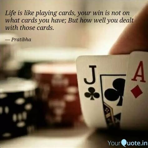 Life Is Like Playing Card Quotes And Writings By Pratibha Joshi