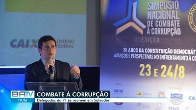 BATV Salvador Juiz Sérgio Moro e delegados da Polícia Federal