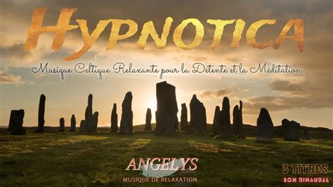 HYPNOTICA Musique Celtique Relaxante pour la Détente et la Méditation