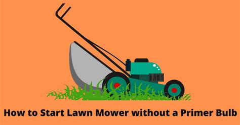 How To Start Lawn Mower Without A Primer Bulb Best Top Tools Lab