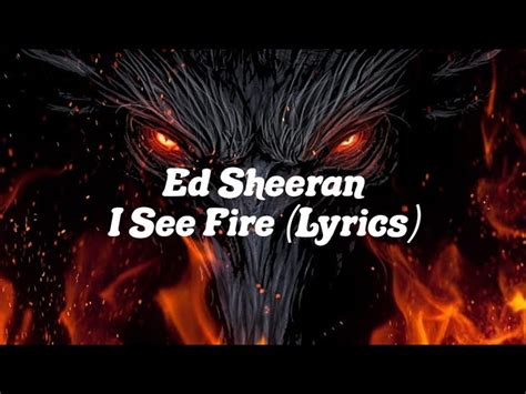 Ed Sheeran I See Fire Lyrics