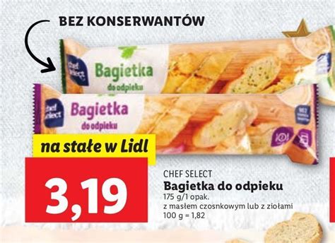 Promocja Bagietka Do Odpieku Z Czosnkiem Chef Select W Lidl