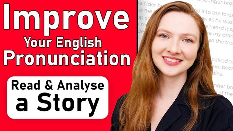 Improve Your English Pronunciation Read And Analyse A Story British