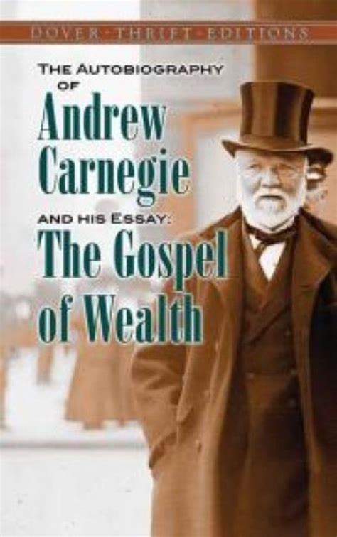 The Autobiography Of Andrew Carnegie And His Essay Andrew Carnegie 9780486496375