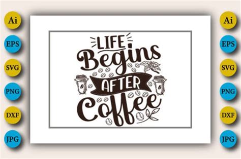 Life Begins After Coffee. Graphic by Sayed Graphics · Creative Fabrica