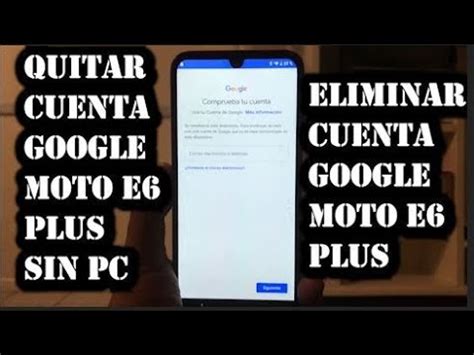 ELIMINAR CUENTA GOOGLE MOTO E6 PLUS SIN PC QUITAR CUENTA FRP MOTO E6