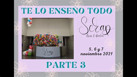 Te Lo Ense O Todo La Feria Scrap Crea Y Decora Parte Youtube