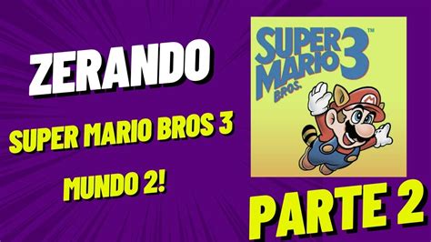 Zerando Super Mario Bros 3 Mundo 2 Super Nintendo YouTube