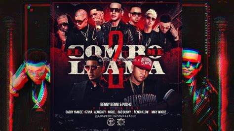 El Combo Me Llama 2 Bad Bunny Ft Noriel X Daddy Yankee X Farruko X