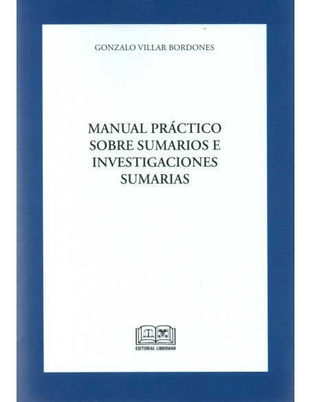 MANUAL PRÁCTICO SOBRE SUMARIOS E INVESTIGACIONES SUMARIAS