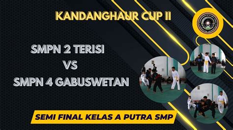 Tanding Silat Kandanghaur Cup Ii Tahun Semi Final Final Kelas A