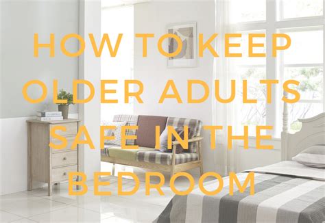 How To Keep Older Adults Safe In The Bedroom Avacare Medical Blog