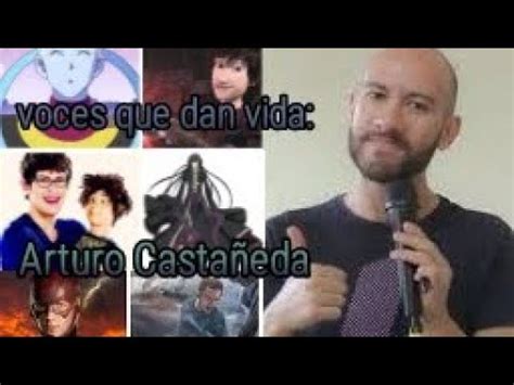 Voces Que Dan Vida Arturo Casta Eda Y Su Trabajo En El Doblaje Youtube