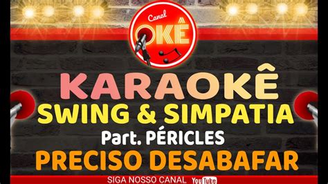 Karaok Swing Simpatia Preciso Desabafar Part P Ricles Youtube