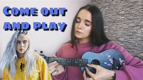 Billie Eilish Come Out And Play Easy Ukulele Tutorial Youtube