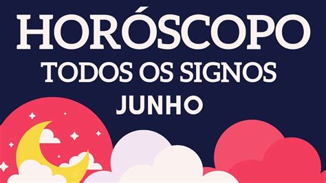 Todos Os Signos HorÓscopo Mensal Junho 2019 Youtube