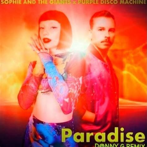 Sophie And The Giants X Purple Disco Machine Paradise Music Video