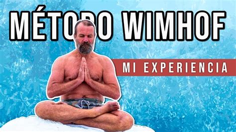 El MÉTODO WIM HOF me CAMBIÓ LA VIDA con 2 pasos BÁSICOS YouTube