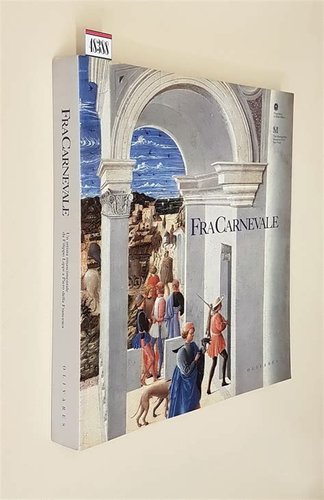 Fra Carnevale Un Artista Rinascimentale Da Filippo Lippi A Piero Della Francesca By Aa Vv