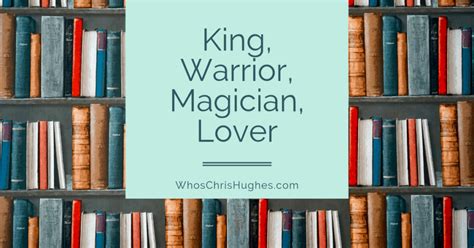 Book Review: King, Warrior, Magician, Lover – WhosChrisHughes.com