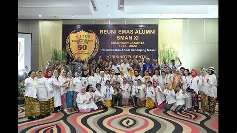 REUNI EMAS 50 Thn Alumni SMAN XI 72 Bulungan 5 6 Juli 2022 YouTube