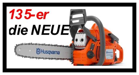 Kettensäge husqvarna 135 – Industrie-Werkzeuge