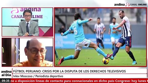 Crisis Por Disputa De Los Derechos Televisivos En El Fútbol Peruano Youtube