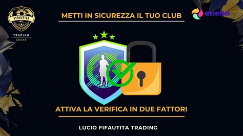 Metti Al Sicuro Il Tuo Club Fut Come Attivare L Autenticazione A