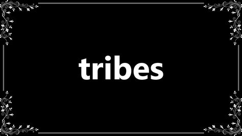 Tribes Definition And How To Pronounce Youtube