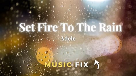 Set Fire To The Rain (Lyrics) - Adele - YouTube