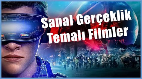 Sanal Gerçeklik Konulu Bilim Kurgu Filmleri Film Önerileri YouTube