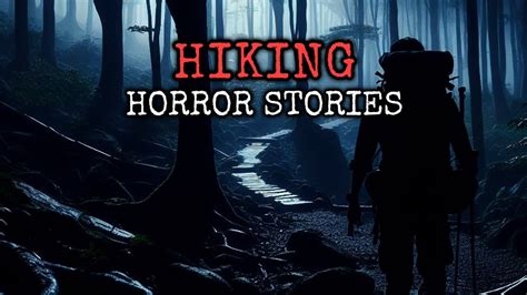 Disturbing Hiking Horror Stories True Horror Stories Youtube