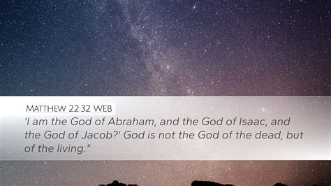 Matthew 22 32 WEB Desktop Wallpaper I Am The God Of Abraham And The