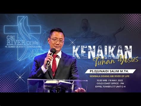 GBI River Of Life Ibadah Kenaikan Tuhan Yesus Live 18 May 2023 Ps