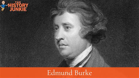 Edmund Burke Facts And Accomplishments The History Junkie