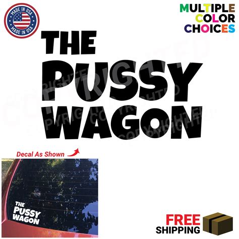 Pussy Wagon Sticker Pussy Wagon Car Decal The Pussy Wagon Etsy